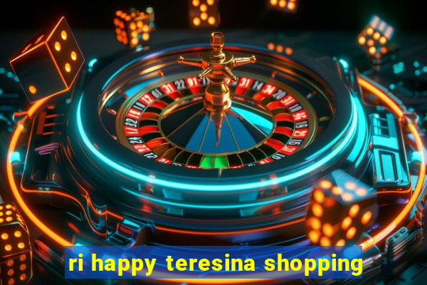 ri happy teresina shopping